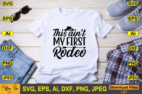 This Ain't My First Rodeo SVG Design