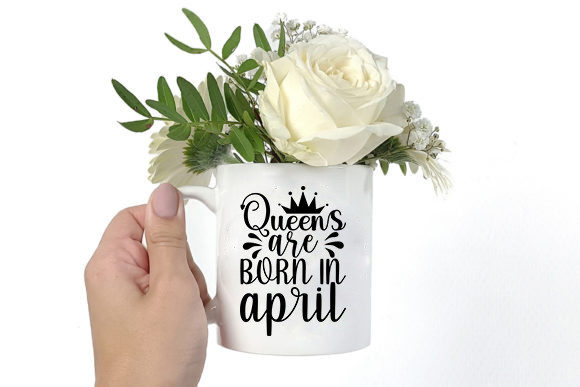 Western Svg Design, Queens Are Born in April